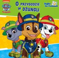 Psi Patrol. O przygodzie w dżungli.. Autor: Opracowanie zbiorowe. Dobreksiazki.pl Okładka książki Psi Patrol. O przygodzie w dżungli.