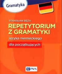 Repetytorium z gramatyki języka niemieckiego dla początkujących. Autor: Stanisław Bęza. Dobreksiazki.pl Okładka książki Repetytorium z gramatyki języka niemieckiego dla początkujących