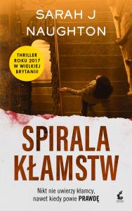 Spirala kłamstw wyd. kieszonkowe. Autor: Sarah J Naughton. Dobreksiazki.pl Okładka książki Spirala kłamstw wyd. kieszonkowe