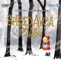 Sprzedawca czasu. Autor: Wojnarowska Elżbieta. Dobreksiazki.pl Okładka książki Sprzedawca czasu