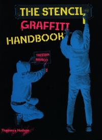 The Stencil Graffiti Handbook. Autor: Manco Tristan. Dobreksiazki.pl Okładka książki The Stencil Graffiti Handbook