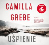 Uśpienie. Audiobook. Autor: Grebe Camilla. Dobreksiazki.pl Okładka książki Uśpienie. Audiobook