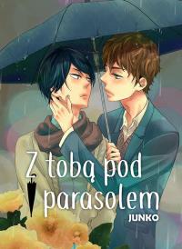 Z tobą pod parasolem. Autor: Junko. Dobreksiazki.pl Okładka książki Z tobą pod parasolem