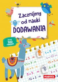 Zacznijmy od nauki dodawania. Autor: Opracowanie zbiorowe. Dobreksiazki.pl Okładka książki Zacznijmy od nauki dodawania