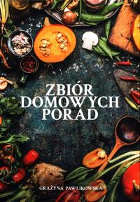 Zbiór domowych porad. Autor: Pawlikowska Grażyna. Dobreksiazki.pl Okładka książki Zbiór domowych porad