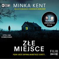 Złe miejsce audiobook. Autor: Kent Minka. Dobreksiazki.pl Okładka książki Złe miejsce audiobook