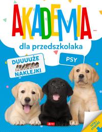 Akademia dla przedszkolaka. Psy. Autor: Opracowanie zbiorowe. Dobreksiazki.pl Okładka książki Akademia dla przedszkolaka. Psy