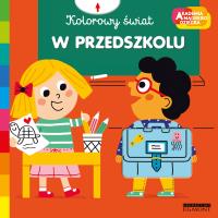 Akademia mądrego dziecka. W przedszkolu. Autor: Marion Piffaretti. Dobreksiazki.pl Okładka książki Akademia mądrego dziecka. W przedszkolu