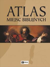 Atlas miejsc biblijnych. Autor: Beitzel Barry. Dobreksiazki.pl Okładka książki Atlas miejsc biblijnych