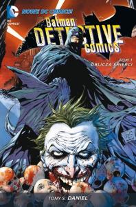 Batman Detective Comics T.1 Oblicza śmierci. Autor: Tony S. Daniel. Dobreksiazki.pl Okładka książki Batman Detective Comics T.1 Oblicza śmierci