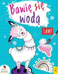 BAWIĘ SIĘ WODĄ LAMY. Autor: Opracowanie zbiorowe. Dobreksiazki.pl Okładka książki BAWIĘ SIĘ WODĄ LAMY