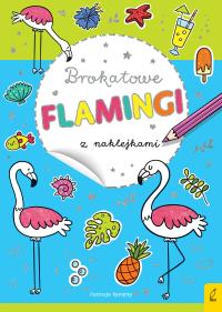 Brokatowe flamingi z naklejkami. Autor: Opracowanie zbiorowe. Dobreksiazki.pl Okładka książki Brokatowe flamingi z naklejkami