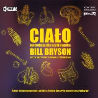 CD MP3 Ciało. Instrukcja dla użytkownika. Autor: Bill Bryson. Dobreksiazki.pl Okładka książki CD MP3 Ciało. Instrukcja dla użytkownika