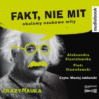 CD MP3 Fakt, nie mit. Autor: Aleksandra Stanisławska, Stanisławski Piotr. Dobreksiazki.pl Okładka książki CD MP3 Fakt, nie mit