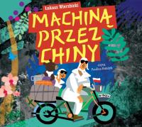 CD MP3 Machiną przez Chiny. Autor: Wierzbicki Łukasz. Dobreksiazki.pl Okładka książki CD MP3 Machiną przez Chiny