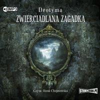 CD MP3 Zwierciadlana zagadka. Autor: Deotyma. Dobreksiazki.pl Okładka książki CD MP3 Zwierciadlana zagadka
