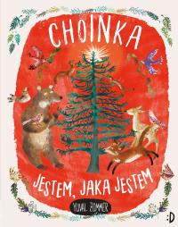 Choinka. Jestem, jaka jestem. Autor: Yuval Zommer. Dobreksiazki.pl Okładka książki Choinka. Jestem, jaka jestem