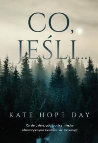 Co, jeśli…. Autor: Kate Hope-Day. Dobreksiazki.pl Okładka książki Co, jeśli…