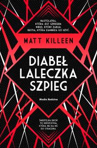 Diabeł, laleczka, szpieg. Autor: Matt Killeen. Dobreksiazki.pl Okładka książki Diabeł, laleczka, szpieg