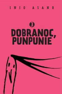 Dobranoc, Punpunie 3. Autor: Asano Inio. Dobreksiazki.pl Okładka książki Dobranoc, Punpunie 3