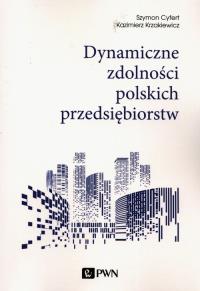 Dynamiczne zdolności polskich przedsiębiorstw. Autor: Cyfert Szymon, Krzakiewicz Kazimierz. Dobreksiazki.pl Okładka książki Dynamiczne zdolności polskich przedsiębiorstw