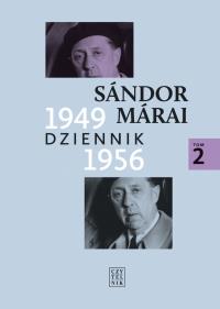Dziennik 1949-1956 T.2 Sandor Marai w.2020. Autor: Marai Sandor. Dobreksiazki.pl Okładka książki Dziennik 1949-1956 T.2 Sandor Marai w.2020