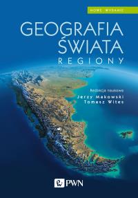 Geografia świata. Regiony. Autor: Makowski Jerzy, Tomasz Wites. Dobreksiazki.pl Okładka książki Geografia świata. Regiony