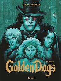Golden Dogs T.2 Orwood. Autor: Desberg Stephen, Griffo. Dobreksiazki.pl Okładka książki Golden Dogs T.2 Orwood
