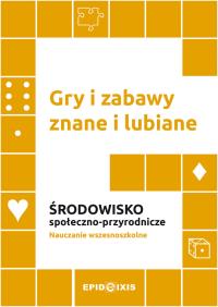 Gry i zabawy znane i lubiane. Środowisko społeczno-przyrodnicze. Autor: Opracowanie zbiorowe. Dobreksiazki.pl Okładka książki Gry i zabawy znane i lubiane. Środowisko społeczno-przyrodnicze