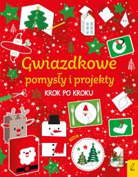 Gwiazdkowe pomysły i projekty krok po kroku. Autor: Opracowanie zbiorowe. Dobreksiazki.pl Okładka książki Gwiazdkowe pomysły i projekty krok po kroku