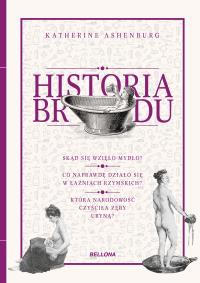 Historia brudu. Autor: Ashenburg Katherine. Dobreksiazki.pl Okładka książki Historia brudu