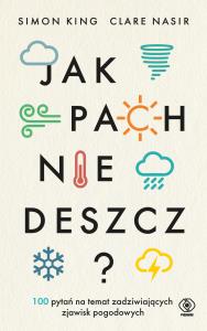 Jak pachnie deszcz?. Autor: King Simon, Nasir Clare. Dobreksiazki.pl Okładka książki Jak pachnie deszcz?