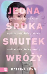 Jedna sroka smutek wróży. Autor: Katrina Leno. Dobreksiazki.pl Okładka książki Jedna sroka smutek wróży