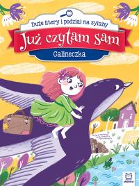 Już czytam sam. Calineczka. Duże litery i podział na sylaby. Autor: Podgórska Anna. Dobreksiazki.pl Okładka książki Już czytam sam. Calineczka. Duże litery i podział na sylaby