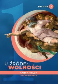 Katechizm LO 1 U źródeł wolności ćw. w.2020 ŚBM. Autor: ks. Tadeusz Panuś, ks. Andrzej Kielian. Dobreksiazki.pl Okładka książki Katechizm LO 1 U źródeł wolności ćw. w.2020 ŚBM