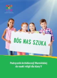 Katechizm SP 5 Bóg nas szuka. Autor: Praca zbiorowa. Dobreksiazki.pl Okładka książki Katechizm SP 5 Bóg nas szuka