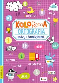 Kolorowa ortografia. Quizy i łamigłówki. Autor: Opracowanie zbiorowe. Dobreksiazki.pl Okładka książki Kolorowa ortografia. Quizy i łamigłówki