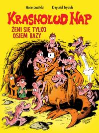Krasnolud Nap T.4 Żeni się tylko osiem razy. Autor: Maciej Jasiński, Krzysztof Trystuła. Dobreksiazki.pl Okładka książki Krasnolud Nap T.4 Żeni się tylko osiem razy