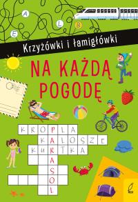 Krzyżóki i łamigłówki. Na każdą pogodę. Autor: Opracowanie zbiorowe. Dobreksiazki.pl Okładka książki Krzyżóki i łamigłówki. Na każdą pogodę