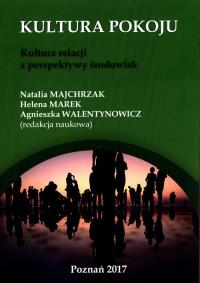 Kultura pokoju Kultura relacji z perspektywy środowisk. Wydawca: Wyższa Szkoła Bezpieczeństwa. Dobreksiazki.pl Opakowanie Kultura pokoju Kultura relacji z perspektywy środowisk