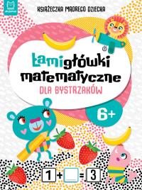 Łamigłówki matematyczne dla bystrzaków. Książeczka mądrego dziecka. Autor: Opracowanie zbiorowe. Dobreksiazki.pl Okładka książki Łamigłówki matematyczne dla bystrzaków. Książeczka mądrego dziecka