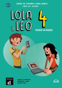 Lola y Leo 4 paso a paso podręcznik ucznia. Autor: Marcela Fritzler, Francisco Lara y Daiane Reis. Dobreksiazki.pl Okładka książki Lola y Leo 4 paso a paso podręcznik ucznia