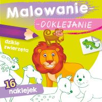 Malowanie-doklejanie. Dzikie zwierzęta. Autor: Opracowanie zbiorowe. Dobreksiazki.pl Okładka książki Malowanie-doklejanie. Dzikie zwierzęta