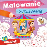 Malowanie-doklejanie. Proste zadania. Autor: Opracowanie zbiorowe. Dobreksiazki.pl Okładka książki Malowanie-doklejanie. Proste zadania