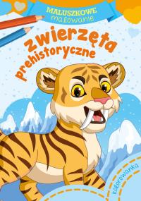Maluszkowe malowanie. Zwierzęta prehistoryczne. Autor: Opracowanie zbiorowe. Dobreksiazki.pl Okładka książki Maluszkowe malowanie. Zwierzęta prehistoryczne