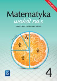 Matematyka wokół nas podręcznik dla klasy 4 szkoły podstawowej 177759. Autor: Kowalczyk Marianna. Dobreksiazki.pl Okładka książki Matematyka wokół nas podręcznik dla klasy 4 szkoły podstawowej 177759