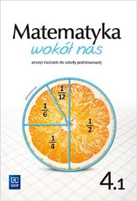 Matematyka wokół nas zeszyt ćwiczeń dla klasy 4 część 1 szkoły podstawowej 177761. Autor: Kowalczyk Marianna. Dobreksiazki.pl Okładka książki Matematyka wokół nas zeszyt ćwiczeń dla klasy 4 część 1 szkoły podstawowej 177761