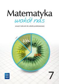Matematyka wokół nas zeszyt ćwiczeń dla klasy 7 szkoły podstawowej 177702. Autor: Drążek Anna, Duvnjak Ewa, Kokiernak-Jurkiewicz Ewa. Dobreksiazki.pl Okładka książki Matematyka wokół nas zeszyt ćwiczeń dla klasy 7 szkoły podstawowej 177702