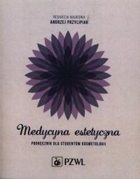 Medycyna estetyczna Podręcznik dla studentów kosmetologii. Wydawca: PZWL. Dobreksiazki.pl Opakowanie Medycyna estetyczna Podręcznik dla studentów kosmetologii