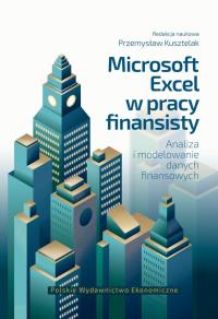 Microsoft excel w pracy finansisty. Analiza i modelowanie danych finansowych. Autor: Kusztelak Przemysław. Dobreksiazki.pl Okładka książki Microsoft excel w pracy finansisty. Analiza i modelowanie danych finansowych